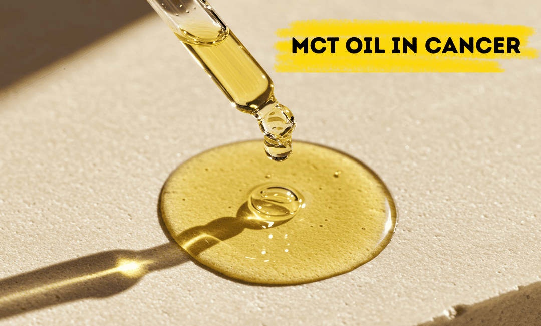 *MCT *Oil*: Uses, Benefits and Nutritional Advantages During Cancer Care
 image